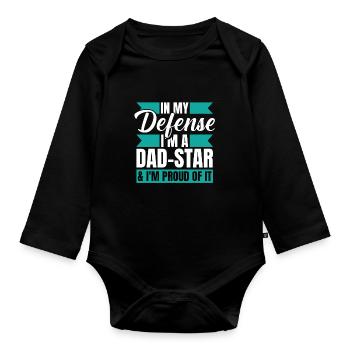 Dad Dad Funny Dad In My Defense - Organic Longsleeve Baby Bodysuit - black - Front