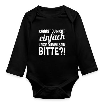 Can't you just be quietly stupid - Organic Longsleeve Baby Bodysuit - black - Front