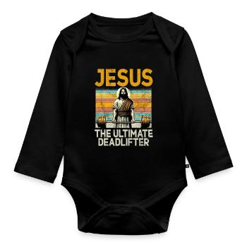 Jesus The Ultimate Deadlifter Christian Gym - Organic Longsleeve Baby Bodysuit - black - Front