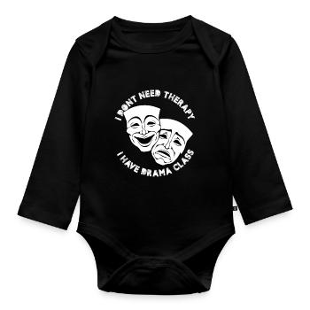 I Don't Need Therapy I Have Drama Class Theater - Organic Longsleeve Baby Bodysuit - black - Front