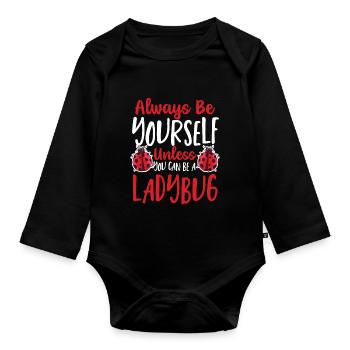 Always be yourself unless you can - Organic Longsleeve Baby Bodysuit - black - Front
