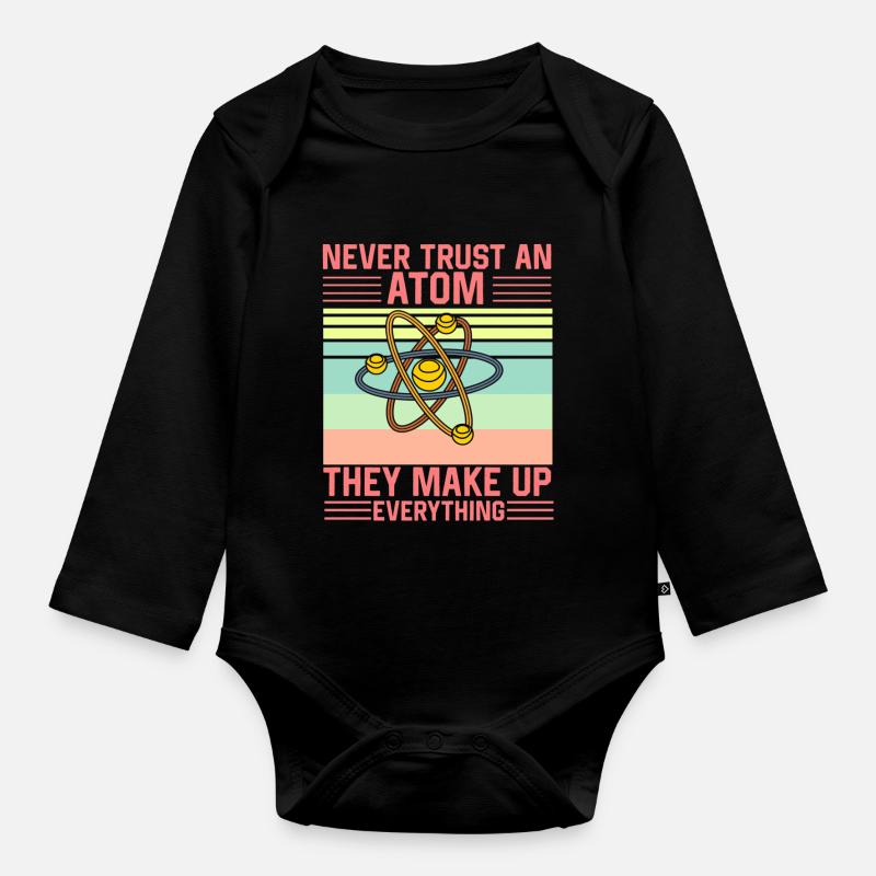 Don't Trust an Atom They make up everything Funny - Baby Bio-Langarm-Body - Schwarz