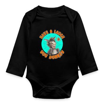 Have a Laugh You Donkey: Funny Donkey - Organic Longsleeve Baby Bodysuit - black - Front
