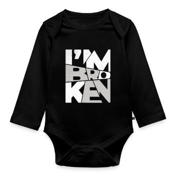 I'm Broken OK Typography Design - Organic Longsleeve Baby Bodysuit - black - Front