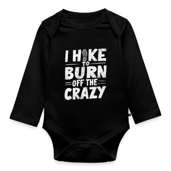 I Hike to Burn Off The Crazy Hikers Camping - Organic Longsleeve Baby Bodysuit - black - Front