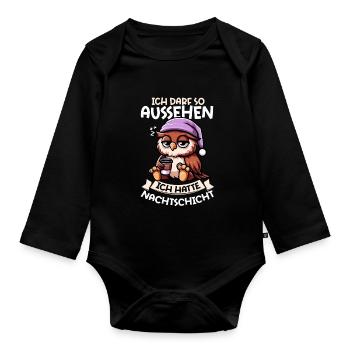 I'm allowed to look like I had night shift owl - Organic Longsleeve Baby Bodysuit - black - Front