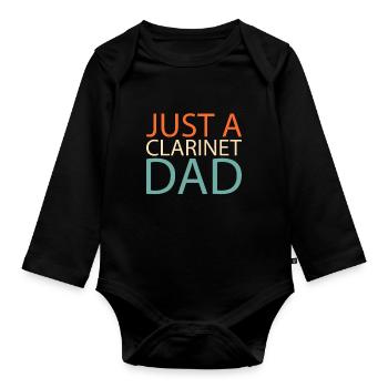 Klarinette Klarinettist Just A Clarinet Dad - Baby Bio-Langarm-Body - Schwarz - Vorne
