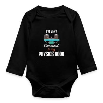 I am very committed to my physics book, - Organic Longsleeve Baby Bodysuit - black - Front