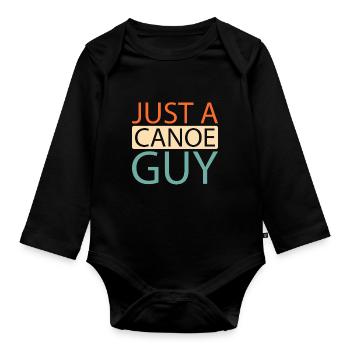 Canoe Canoeist Just A Canoe Guy - Organic Longsleeve Baby Bodysuit - black - Front