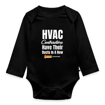 HVAC contractors have their ducts in a - Organic Longsleeve Baby Bodysuit - black - Front
