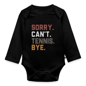 Sorry Can't Tennis Bye Tennis Player - Baby Bio-Langarm-Body - Schwarz - Vorne