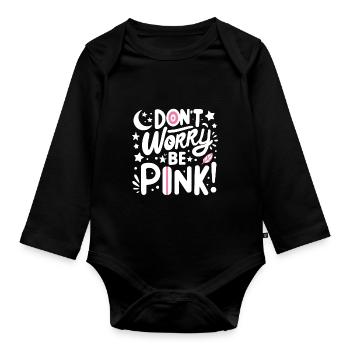 Mach dir keine Sorgen, sei pink! - Baby Bio-Langarm-Body - Schwarz - Vorne