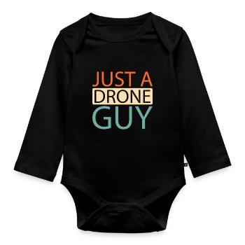 Drone Quadcopter Just A Drone Guy - Organic Longsleeve Baby Bodysuit - black - Front