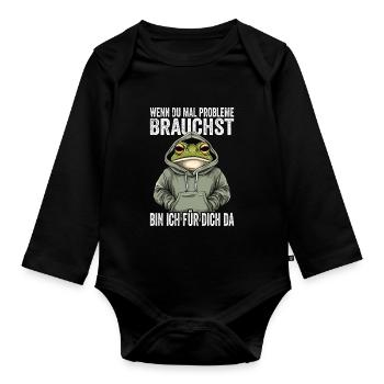 If you ever need problems, I'm there for you - Organic Longsleeve Baby Bodysuit - black - Front