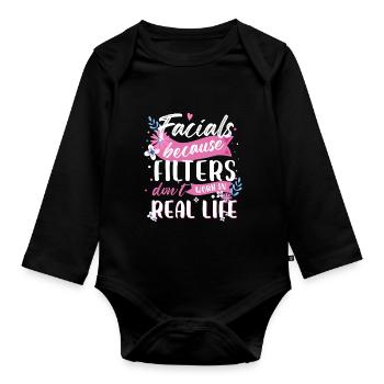 Facials Because Filters Don't Work In Real Life - Organic Longsleeve Baby Bodysuit - black - Front