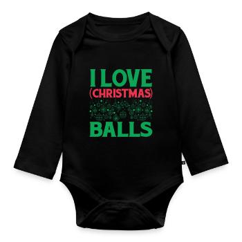 I Love Christmas Balls - Organic Longsleeve Baby Bodysuit - black - Front