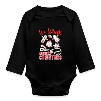 Christmas Baker We Whisk You A Merry Christmas - Organic Longsleeve Baby Bodysuit - black - Front
