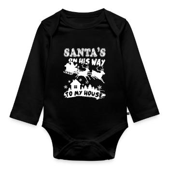 Christmas Santa Is On His Way To My House - Organic Longsleeve Baby Bodysuit - black - Front