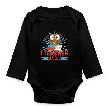 I Teacher And I Love It - Organic Longsleeve Baby Bodysuit - black - Front