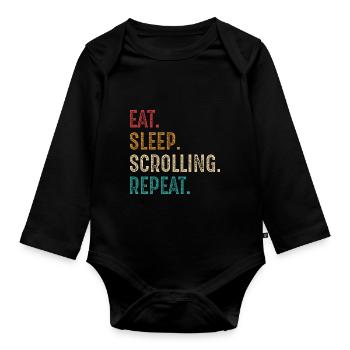 eat sleep scrolling repeat - Organic Longsleeve Baby Bodysuit - black - Front