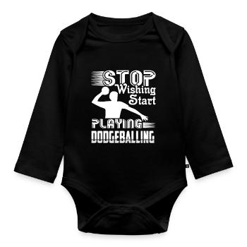 Dodgeball Stop Wishing Star Playing Dodgeball - Organic Longsleeve Baby Bodysuit - black - Front