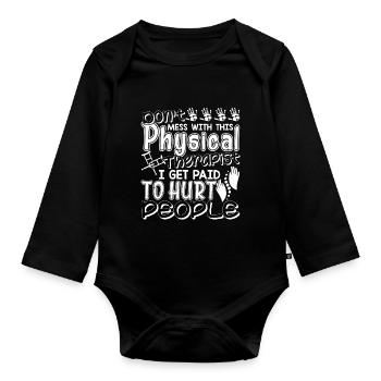 Don't Mess With This Physical Therapist - Organic Longsleeve Baby Bodysuit - black - Front