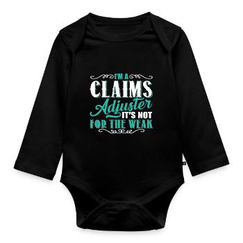 Claims Adjuster Is Not For The Weak - Organic Longsleeve Baby Bodysuit - black - Front