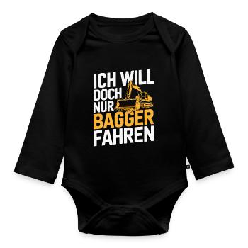 Ich will doch nur Bagger fahren - Lustige Sprüche - Baby Bio-Langarm-Body - Schwarz - Vorne