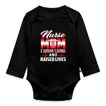 Nurse Mom I Save Lives And Raised Lives - Organic Longsleeve Baby Bodysuit - black - Front