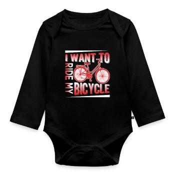I Want To Ride My Bicycle - Organic Longsleeve Baby Bodysuit - black - Front