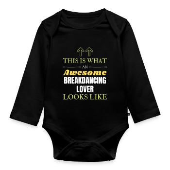 So sieht ein geiler Breakdance-Liebhaber aus l - Baby Bio-Langarm-Body - Schwarz - Vorne