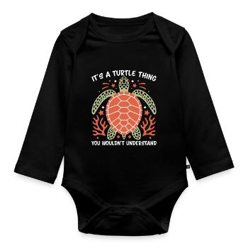Turtle Saying Funny Turtles Gift - Organic Longsleeve Baby Bodysuit - black - Front