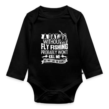 Fly Fishing Day Without Fly Fishing - Organic Longsleeve Baby Bodysuit - black - Front