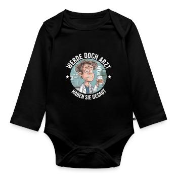 Become a Doctor Funny Doctors Medicine Saying - Organic Longsleeve Baby Bodysuit - black - Front