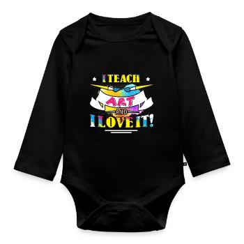 Art Teacher I Teach Art And I Love It - Organic Longsleeve Baby Bodysuit - black - Front