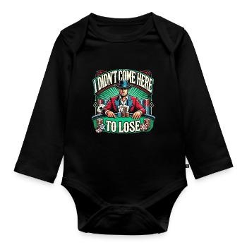 Ich bin nicht zum Verlieren hier - Baby Bio-Langarm-Body - Schwarz - Vorne