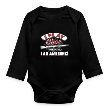 I Play Oboe Therefore I Am Awesome - Organic Longsleeve Baby Bodysuit - black - Front