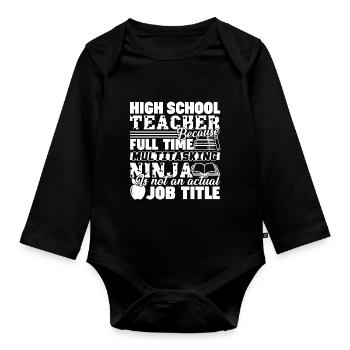 High School Teacher Job Title - Organic Longsleeve Baby Bodysuit - black - Front