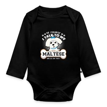 I Talk To My Maltese - Organic Longsleeve Baby Bodysuit - black - Front