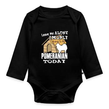 I Am Only Talking To My Pomeranian - Organic Longsleeve Baby Bodysuit - black - Front