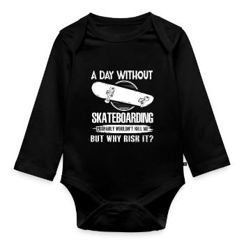 Skateboarding A Day Without Skateboarding - Organic Longsleeve Baby Bodysuit - black - Front