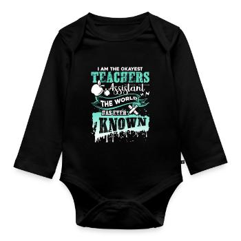 Teacher Assistant Okayest Teacher Assistant - Organic Longsleeve Baby Bodysuit - black - Front