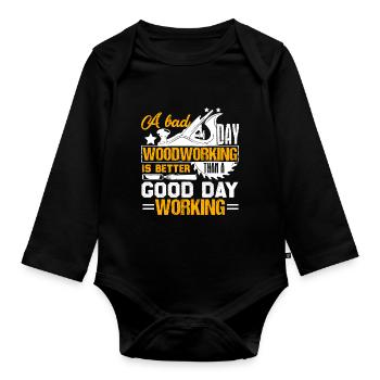 Woodworking A Bad Day Woodworking - Organic Longsleeve Baby Bodysuit - black - Front