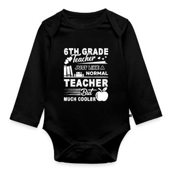 6th Grade Teacher 6th Grade Teacher Cooler - Organic Longsleeve Baby Bodysuit - black - Front