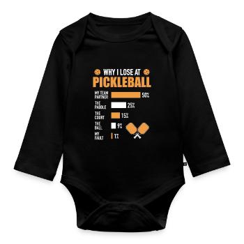 Why I lose in pickleball: funny saying - Organic Longsleeve Baby Bodysuit - black - Front