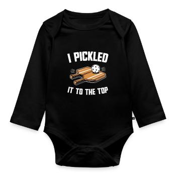 I Pickled It To The Top Pickleball Gift - Organic Longsleeve Baby Bodysuit - black - Front