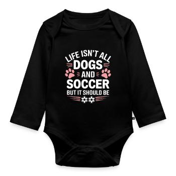 Soccer Saying Dogs Funny Soccer Player Gift - Organic Longsleeve Baby Bodysuit - black - Front
