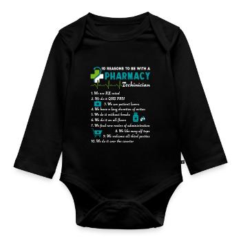 10 Reason To Be With A Pharmacy Technician - Organic Longsleeve Baby Bodysuit - black - Front