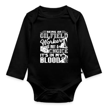 Oilfield Worker Oilfield Worker Is In My Blood - Organic Longsleeve Baby Bodysuit - black - Front