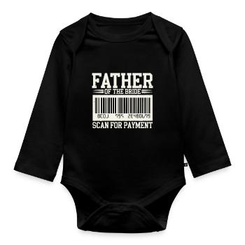 Father of the Bride Scan for Payment Wedding - Organic Longsleeve Baby Bodysuit - black - Front